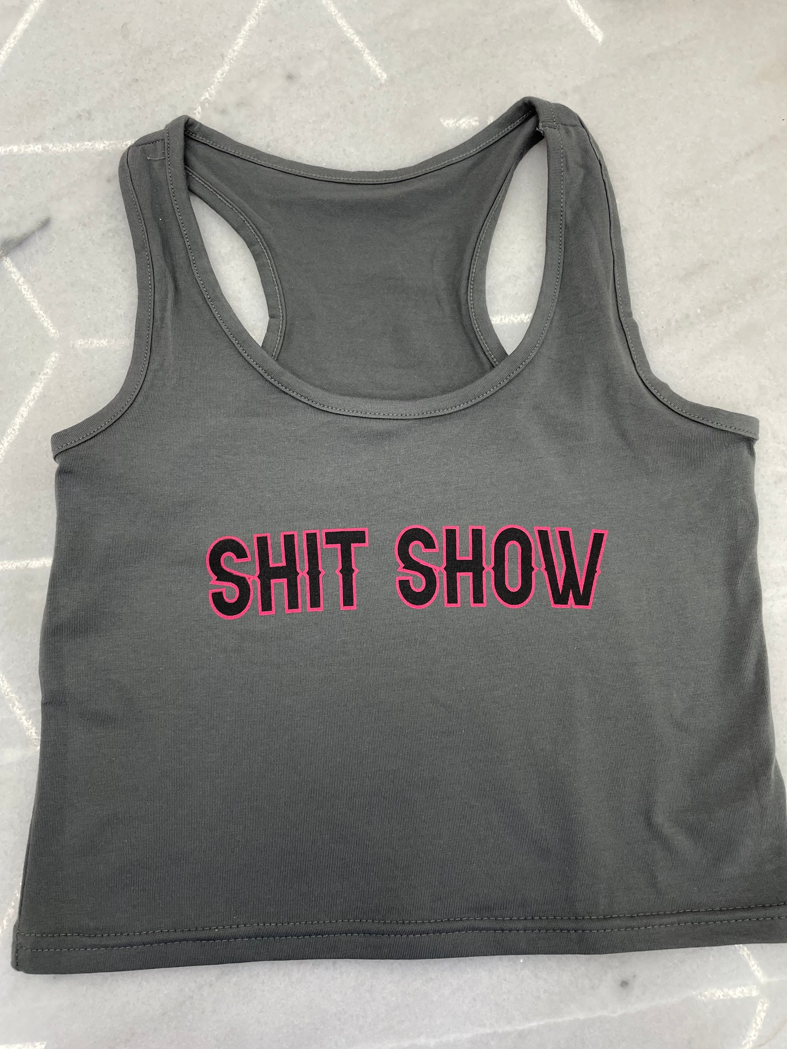 Shit Show //  Tank