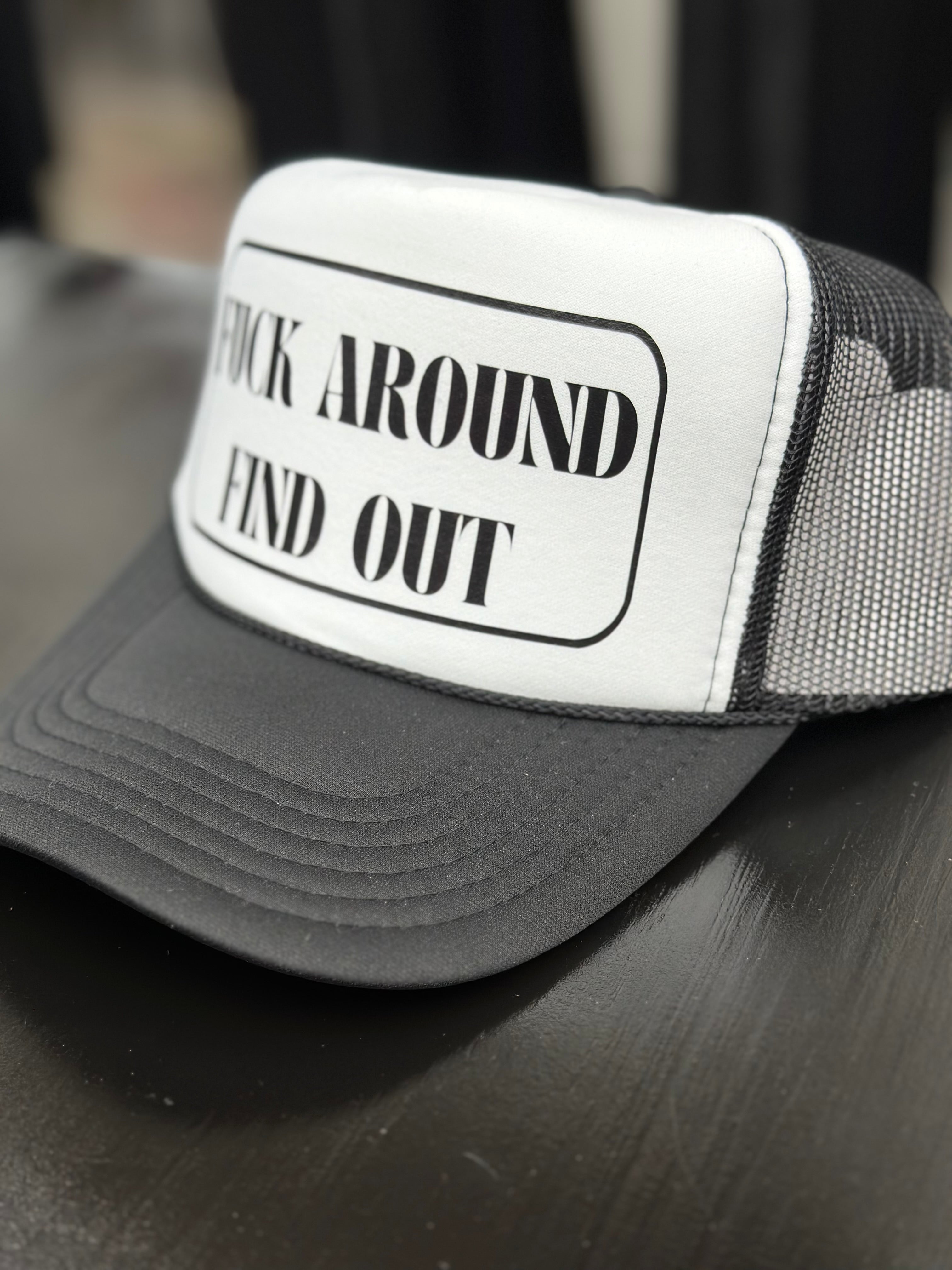 F**k Around Find Out // Hat