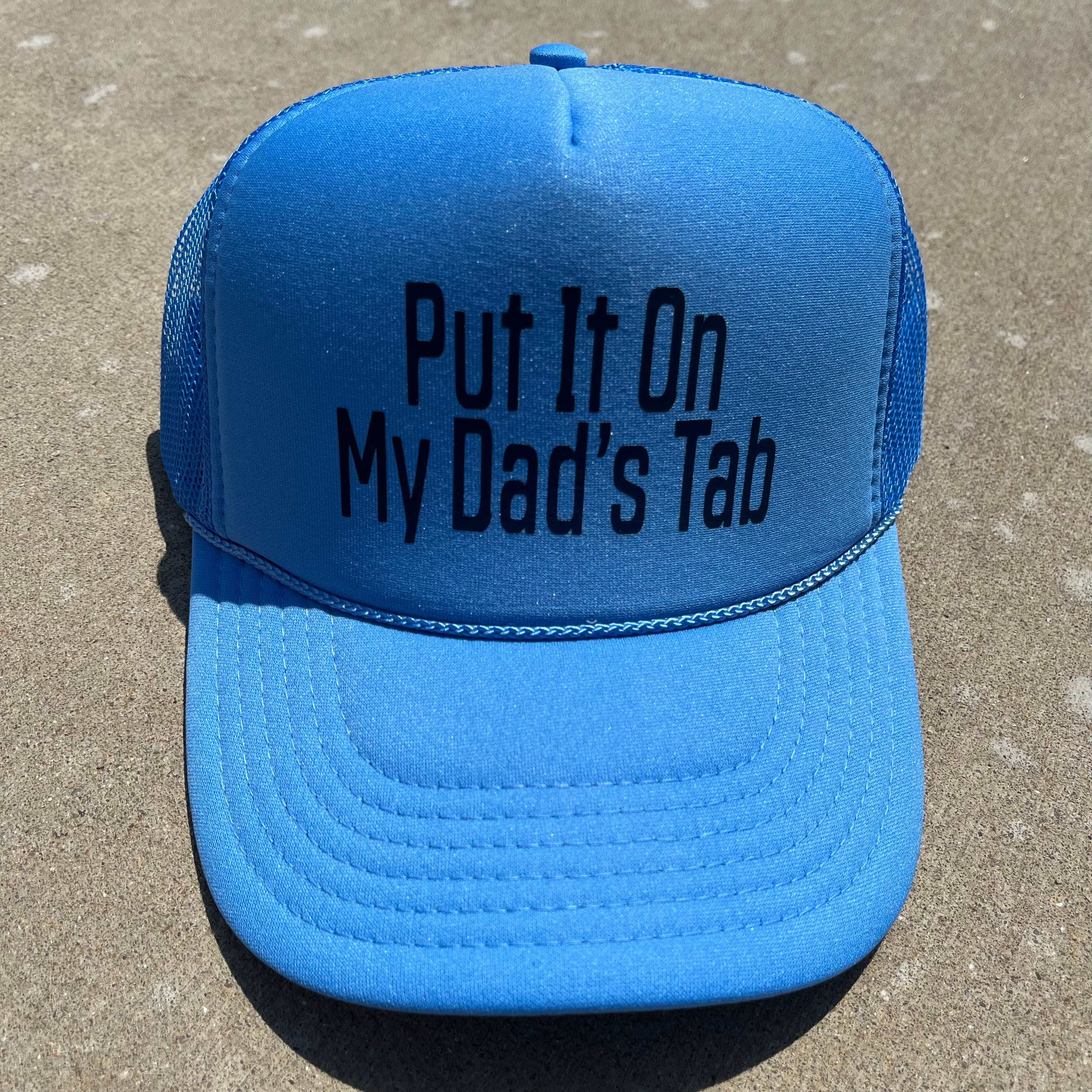 Put It On My Dads Tab // Hat